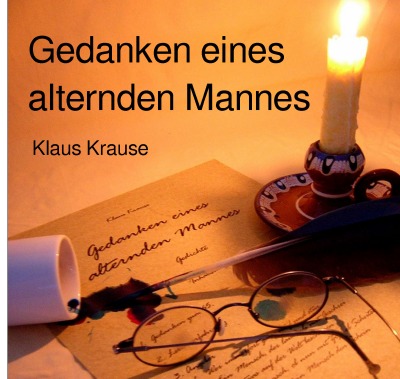 Gedanken Eines Alternden Mannes Von Klaus Krause Buch Epubli