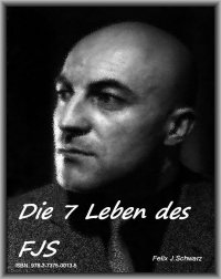 Die 7 Leben des FJS - Felix Schwarz (Artistname:,Peter van Eck)