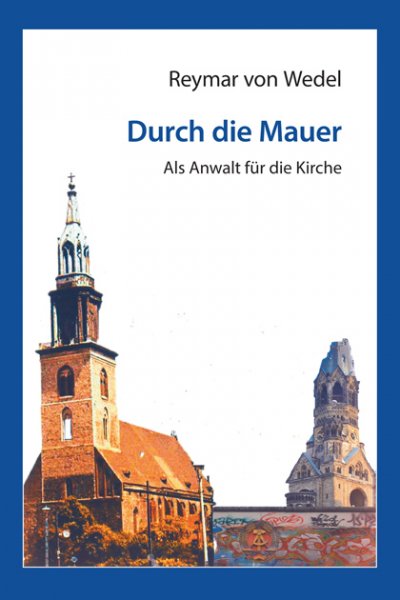 'Cover von Durch die Mauer – Als Anwalt für die Kirche'-Cover