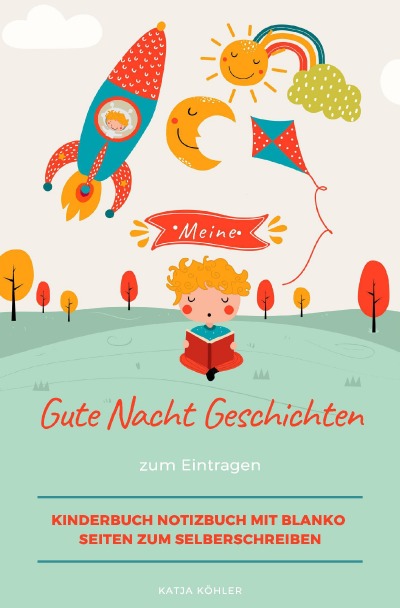 'Cover von Meine Gute Nacht Geschichten zum Eintragen Kinderbuch Notizbuch mit blanko Seiten zum Selberschreiben'-Cover