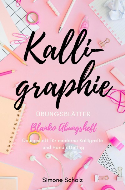 'Cover von Kalligraphie Übungsblätter Blanko Übungsheft Übungsheft für moderne Kalligrafie und Handlettering'-Cover