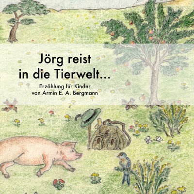 'Cover von Jörg reist in die Tierwelt…'-Cover