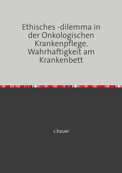 'Cover von Ethisches -dilemma in der Onkologischen Krankenpflege. Wahrhaftigkeit am Krankenbett'-Cover