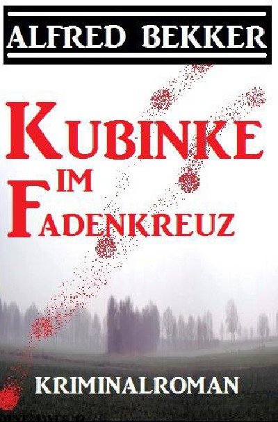 'Cover von Kubinke im Fadenkreuz: Kriminalroman'-Cover