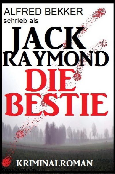 'Cover von Jack Raymond – Die Bestie: Kriminalroman'-Cover