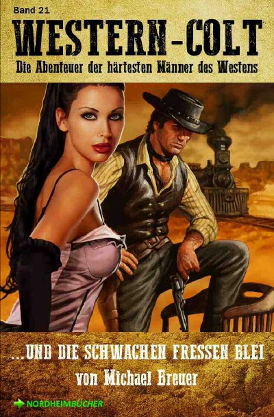 'Cover von WESTERN-COLT, Band 21: UND DIE SCHWACHEN FRESSEN BLEI'-Cover