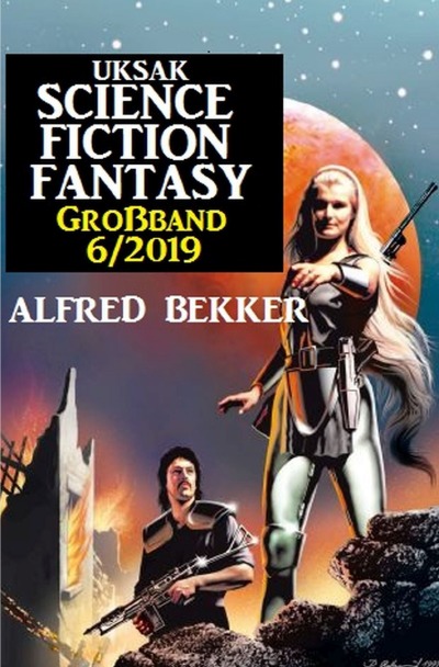 'Cover von Uksak Science Fiction Großband 6/2019'-Cover