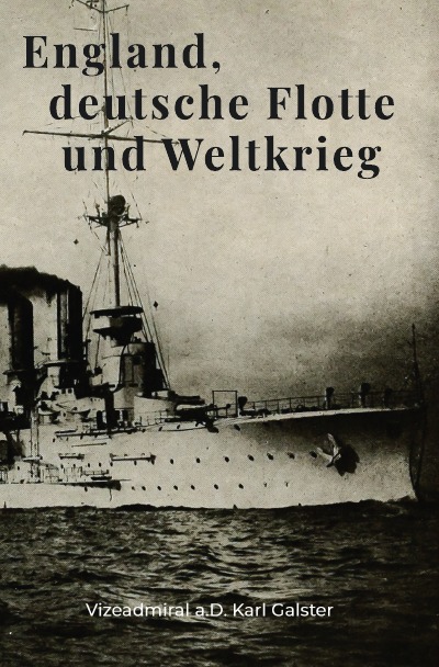 'Cover von England, deutsche Flotte und Weltkrieg'-Cover