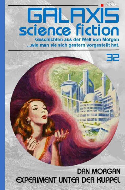 'Cover von GALAXIS SCIENCE FICTION, Band 32: EXPERIMENT UNTER DER KUPPEL'-Cover