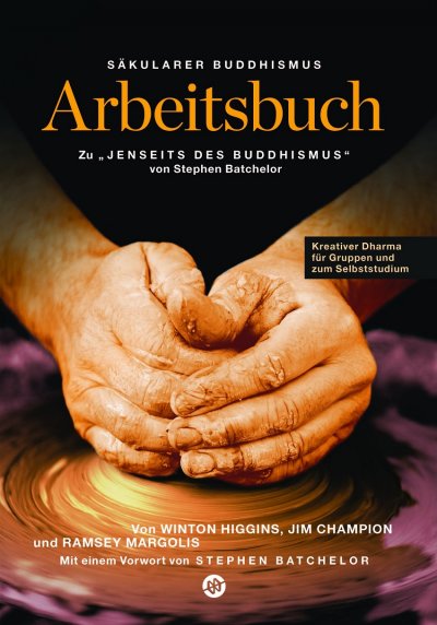 'Cover von Säkularer Buddhismus: ein Arbeitsbuch zu Stephen Batchelors „Jenseits des Buddhismus“'-Cover