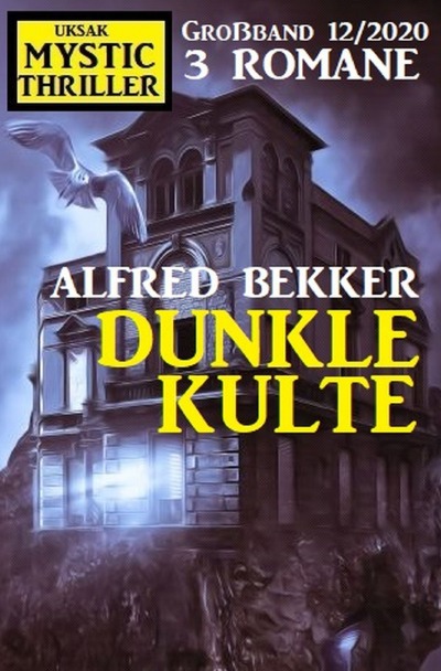 'Cover von Dunkle Kulte: Mystic Thriller Großband 12/2020'-Cover