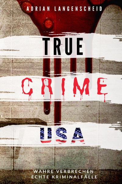 'Cover von TRUE CRIME USA I wahre Verbrechen – echte Kriminalfälle'-Cover