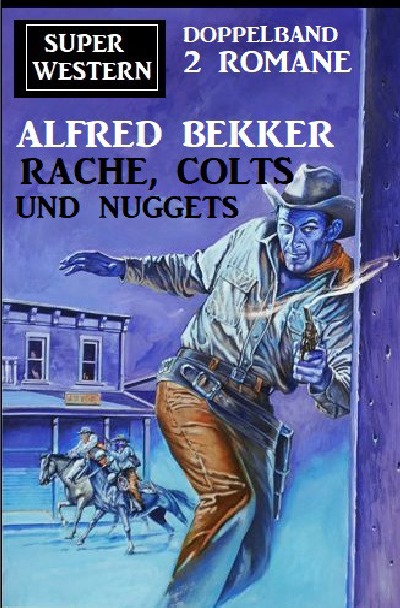 'Cover von Rache, Colts und Nuggets: Super Western Doppeband 2 Romane'-Cover