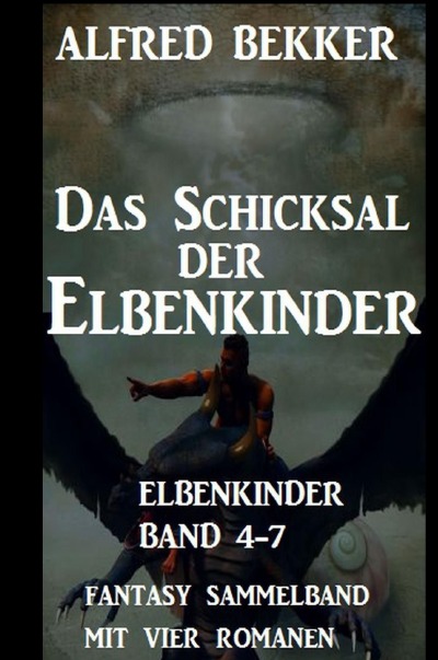 'Cover von Das Schicksal der Elbenkinder: Elbenkinder Band 4-7: Fantasy Sammelband'-Cover