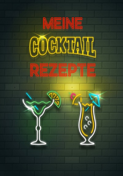 'Cover von Meine Cocktail Rezepte: Rezeptbuch zum Selberschreiben – Cocktail Rezept Notizbuch – Rezeptbuch zum Selbst Schreiben'-Cover