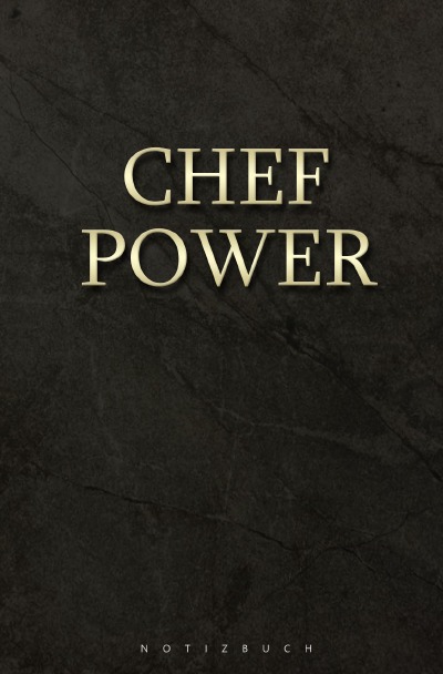 'Cover von Notizbuch chef power / Chef'-Cover