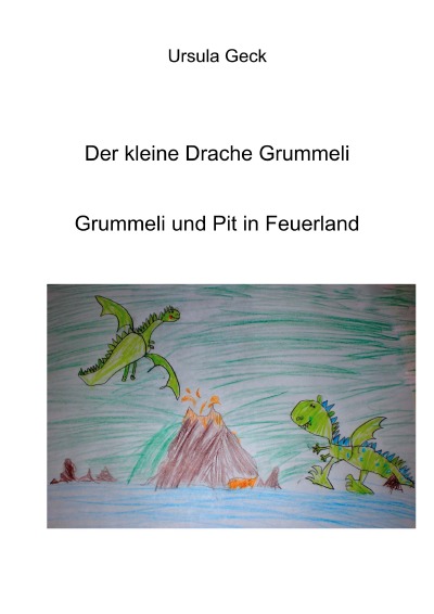 'Cover von Der kleine Drache Grummeli. Grummeli und Pit in Feuerland'-Cover