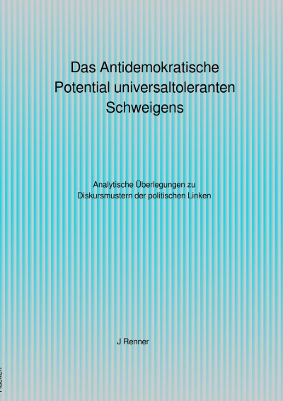 'Cover von Das Antidemokratische Potential universaltoleranten Schweigens'-Cover