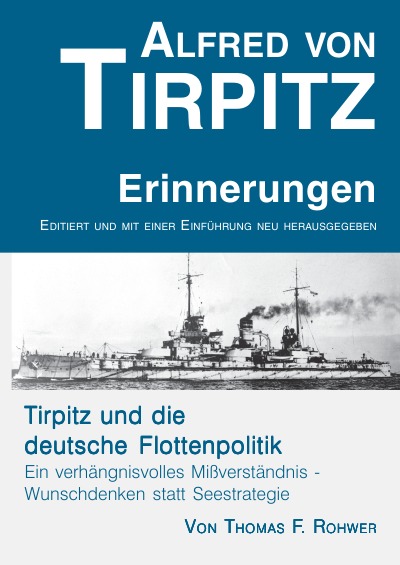 'Cover von Alfred von Tirpitz – Erinnerungen. Tirpitz und die deutsche Flottenpolitik.'-Cover