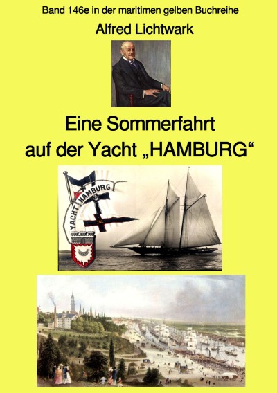 'Cover von Eine Sommerfahrt auf der Yacht „HAMBURG“ – Band 146e in der maritimen gelben Buchreihe – bei Jürgen Ruszkowski- Farbe'-Cover