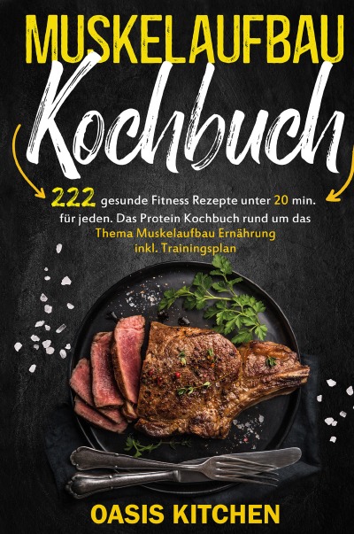 'Cover von Muskelaufbau Kochbuch: 222 gesunde Fitness Rezepte unter 20 min. für jeden'-Cover