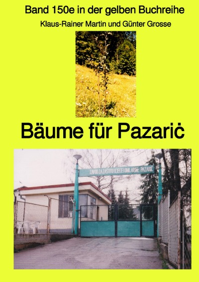 'Cover von Bäume für Pazariċ – Band 150e in der gelben Buchreihe bei Jürgen Ruszkowski'-Cover