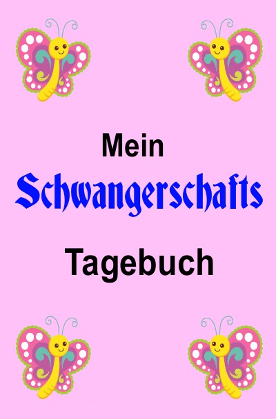 'Cover von Mein Schwangerschafts Tagebuch'-Cover