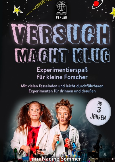 'Cover von Versuch macht klug-Experimentierspaß für kleine Forscher – Mit vielen fesselnden und leicht durchführbaren Experimenten für drinnen und draußen (ab 3 Jahren)'-Cover