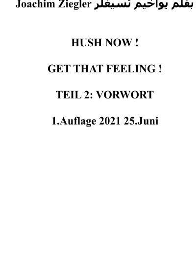 'Cover von HUSH NOW !   GET THAT FEELING !  TEIL 2: VORWORT   1.Auflage 2021 25.Juni'-Cover