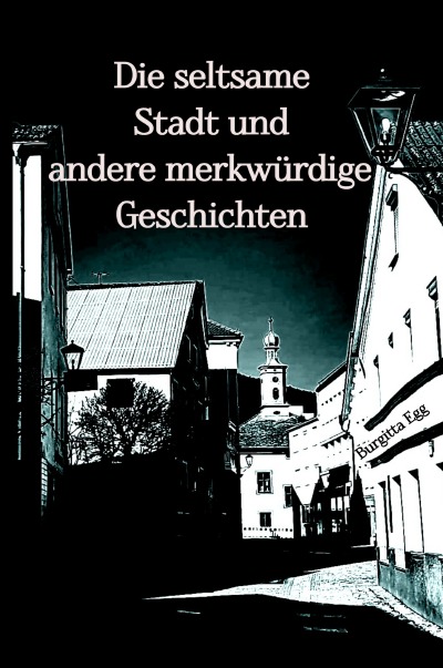 'Cover von Die seltsame Stadt und andere merkwürdige Geschichten'-Cover