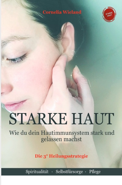 'Cover von Starke Haut -wie du dein Hautimmunsystem stark und gelassen machst – Die 3° Heilungsstrategie'-Cover