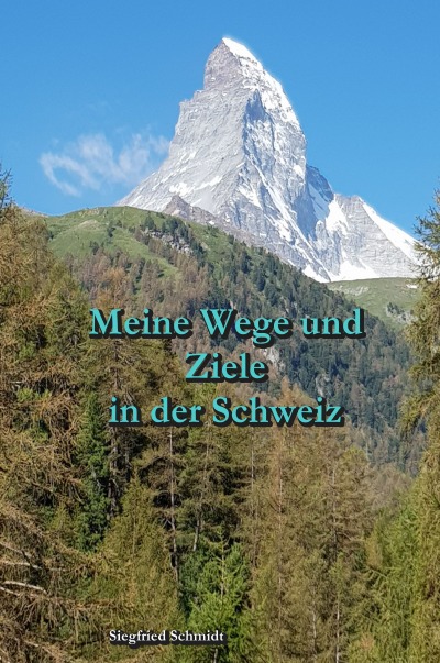 'Cover von Meine Wege und Ziele in der Schweiz'-Cover