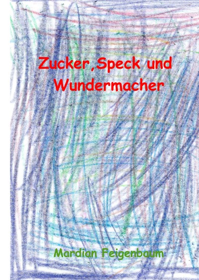 'Cover von Zucker, Speck und Wundermacher'-Cover