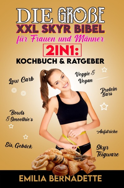 'Cover von Die große XXL Skyr Bibel für Frauen und Männer 2in1: Kochbuch & Ratgeber'-Cover