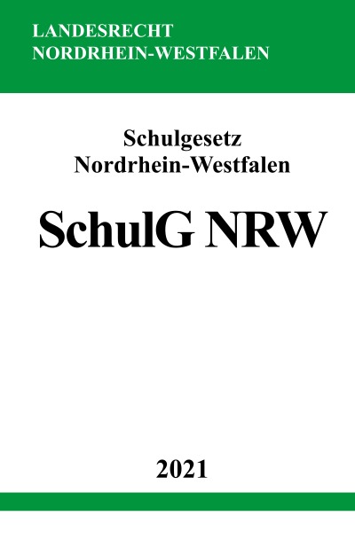 'Cover von Schulgesetz Nordrhein-Westfalen (SchulG NRW)'-Cover