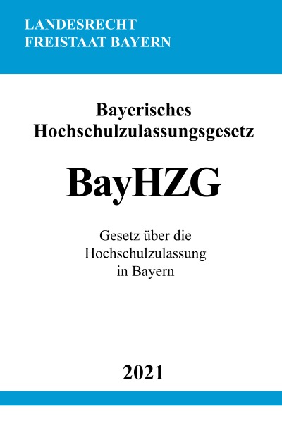 'Cover von Bayerisches Hochschulzulassungsgesetz (BayHZG)'-Cover