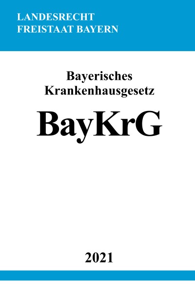 'Cover von Bayerisches Krankenhausgesetz (BayKrG)'-Cover