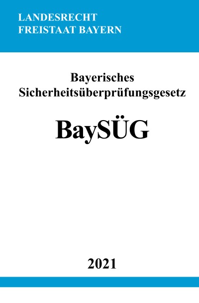 'Cover von Bayerisches Sicherheitsüberprüfungsgesetz (BaySÜG)'-Cover