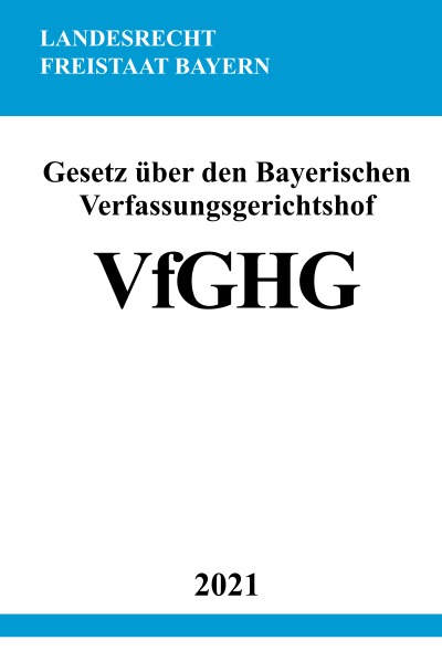 'Cover von Gesetz über den Bayerischen Verfassungsgerichtshof (VfGHG)'-Cover