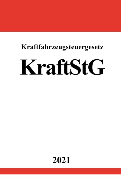 'Cover von Kraftfahrzeugsteuergesetz (KraftStG)'-Cover