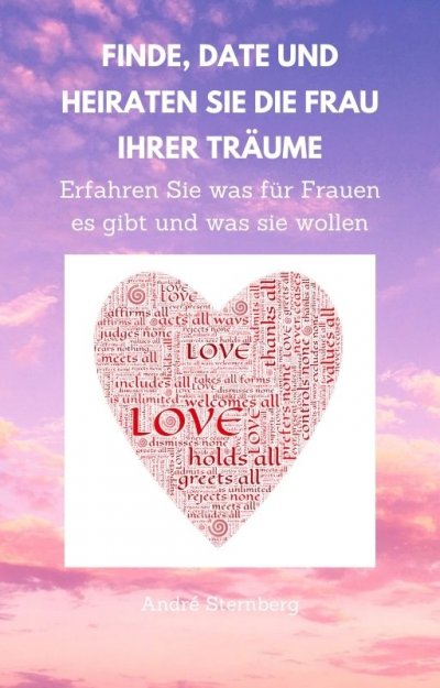 'Cover von Finde, Date und heiraten Sie die Frau Ihrer Träume'-Cover