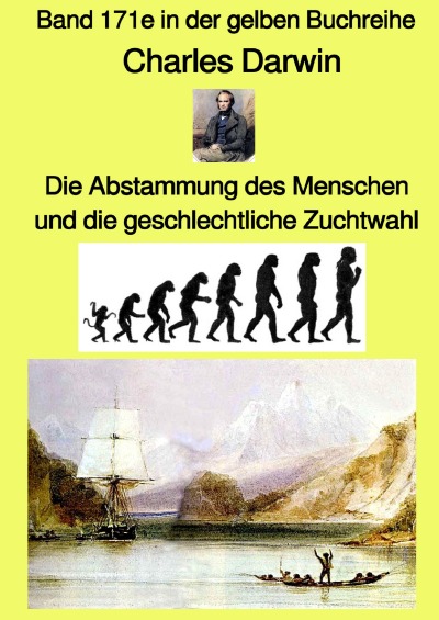 'Cover von Die Abstammung des Menschen und die geschlechtliche Zuchtwahl  Band 171e in der gelben Buchreihe – Farbe –  bei Jürgen Ruszkowski'-Cover