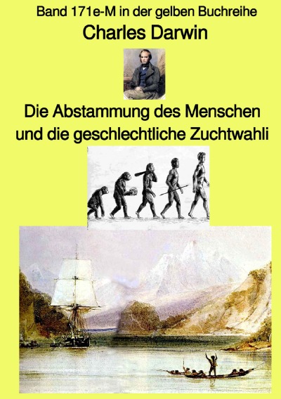 'Cover von Die Abstammung des Menschen und die geschlechtliche Zuchtwahl – Band 171e-M in der gelben Buchreihe – Farbe – bei Jürgen Ruszkowski'-Cover