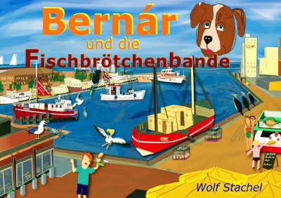 'Cover von Bernár und die Fischbrötchenbande'-Cover