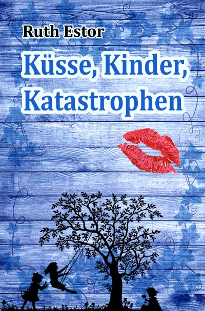 'Cover von Küsse, Kinder, Katastrophen'-Cover