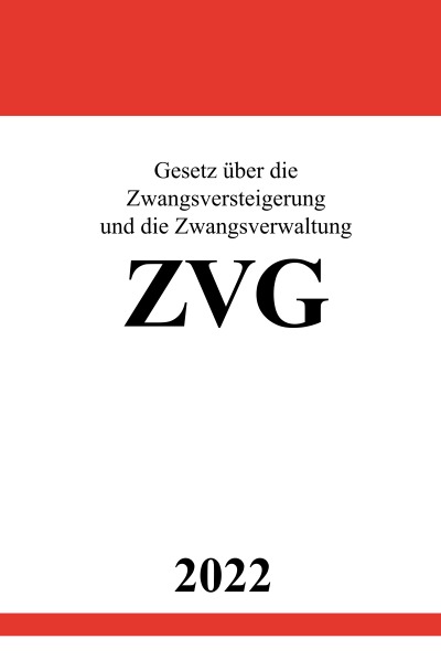 'Cover von Gesetz über die Zwangsversteigerung und die Zwangsverwaltung ZVG 2022'-Cover