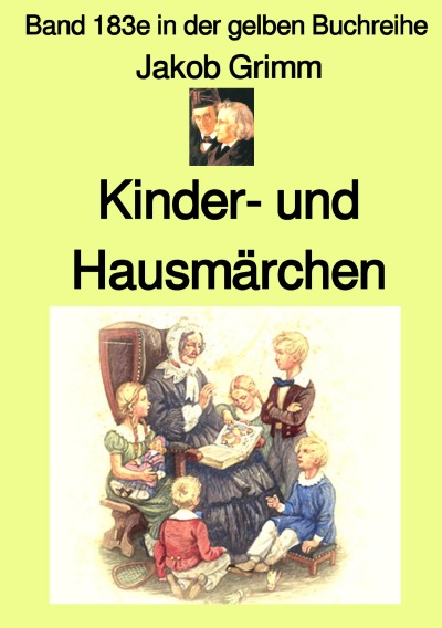 'Cover von Kinder- und Hausmärchen – Band 183e in der  gelben Buchreihe bei Jürgen Ruszkowski'-Cover