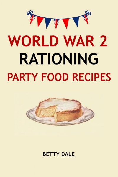 'Cover von World War 2 Rationing Party Food Recipes'-Cover