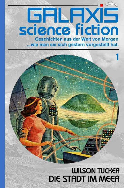 'Cover von GALAXIS SCIENCE FICTION, Band 1: DIE STADT IM MEER'-Cover