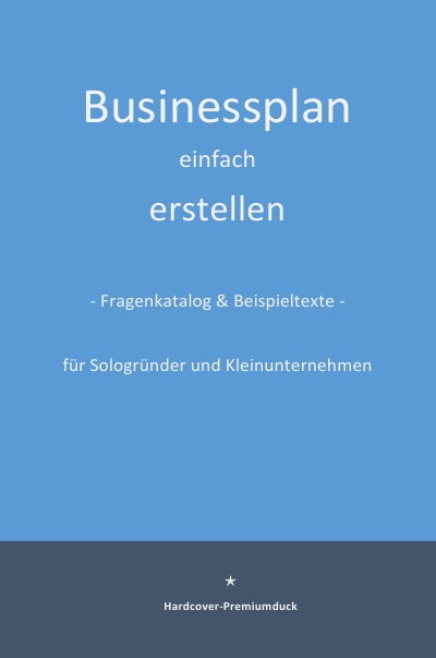 'Cover von Businessplan einfach erstellen (Premiumdruck im Hardcover)'-Cover